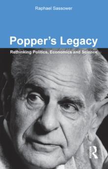 Popper's Legacy : Rethinking Politics, Economics and Science