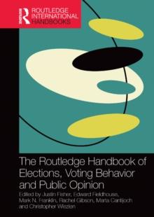 The Routledge Handbook of Elections, Voting Behavior and Public Opinion