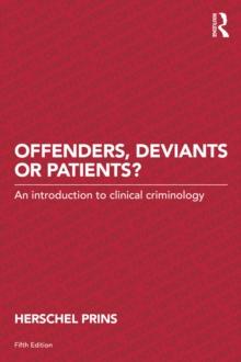 Offenders, Deviants or Patients? : An introduction to clinical criminology