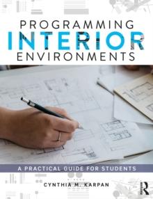 Programming Interior Environments : A Practical Guide for Students