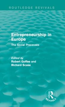 Entrepreneurship in Europe (Routledge Revivals) : The Social Processes