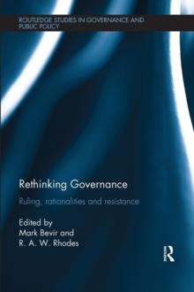 Rethinking Governance : Ruling, rationalities and resistance