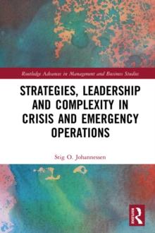 Strategies, Leadership and Complexity in Crisis and Emergency Operations