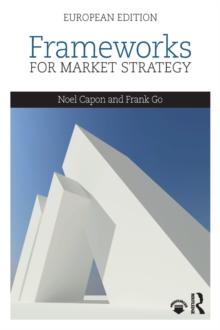 Frameworks for Market Strategy : European Edition