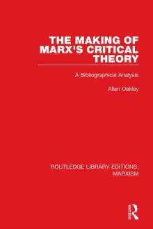 The Making of Marx's Critical Theory : A Bibliographical Analysis