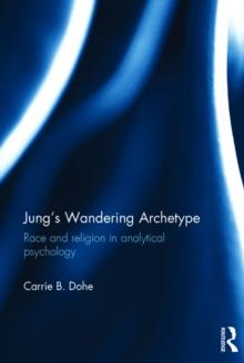 Jung's Wandering Archetype : Race and religion in analytical psychology