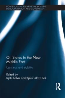 Oil States in the New Middle East : Uprisings and stability