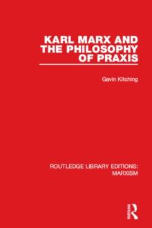 Karl Marx and the Philosophy of Praxis