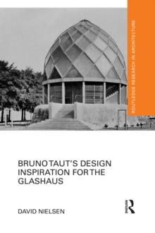 Bruno Tauts Design Inspiration for the Glashaus