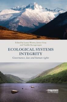 Ecological Systems Integrity : Governance, law and human rights