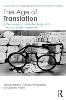 The Age of Translation : A Commentary on Walter Benjamin's 'The Task of the Translator'