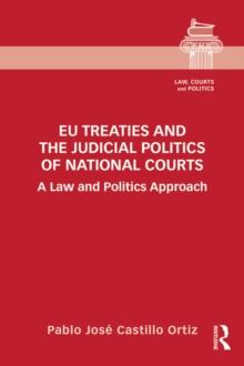 EU Treaties and the Judicial Politics of National Courts : A Law and Politics Approach