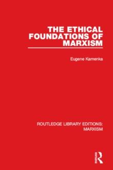 The Ethical Foundations of Marxism (RLE Marxism)