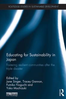 Educating for Sustainability in Japan : Fostering resilient communities after the triple disaster