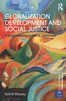 Globalization Development and Social Justice : A propositional political approach