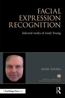 Facial Expression Recognition : Selected works of Andy Young