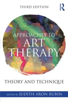 Approaches to Art Therapy : Theory and Technique