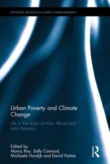 Urban Poverty and Climate Change : Life in the slums of Asia, Africa and Latin America