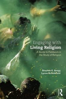 Engaging with Living Religion : A Guide to Fieldwork in the Study of Religion