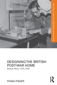 Designing the British Post-War Home : Kenneth Wood, 1948-1968