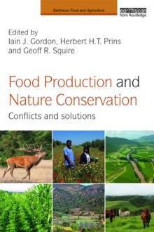 Food Production and Nature Conservation : Conflicts and Solutions