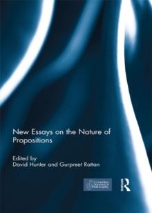 New Essays on the Nature of Propositions