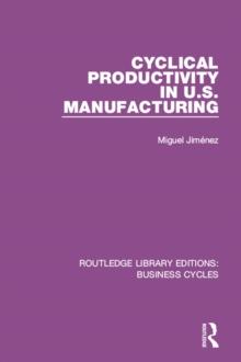 Cyclical Productivity in US Manufacturing (RLE: Business Cycles)