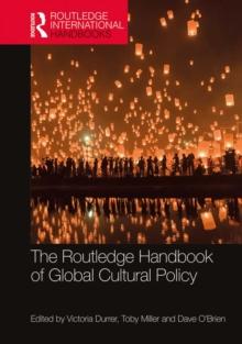 The Routledge Handbook of Global Cultural Policy