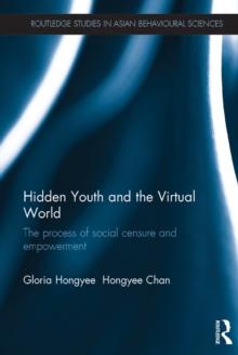 Hidden Youth and the Virtual World : The process of social censure and empowerment