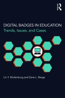 Digital Badges in Education : Trends, Issues, and Cases