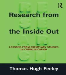 Research from the Inside Out : Lessons from Exemplary Studies in Communication