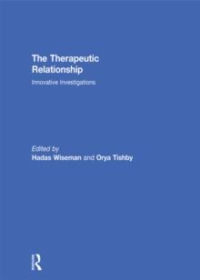 The Therapeutic Relationship : Innovative Investigations