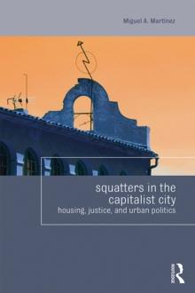 Squatters in the Capitalist City : Housing, Justice, and Urban Politics