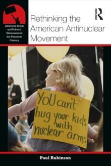 Rethinking the American Antinuclear Movement