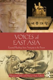 Voices of East Asia : Essential Readings from Antiquity to the Present