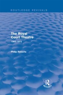 The Royal Court Theatre (Routledge Revivals) : 1965-1972