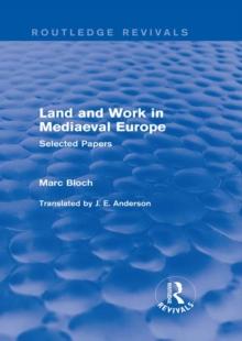 Land and Work in Mediaeval Europe (Routledge Revivals) : Selected Papers