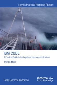 The ISM Code: A Practical Guide to the Legal and Insurance Implications