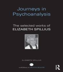 Journeys in Psychoanalysis : The selected works of Elizabeth Spillius