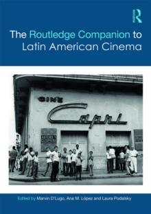 The Routledge Companion to Latin American Cinema