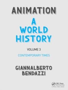 Animation: A World History : Volume III: Contemporary Times