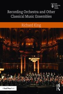 Recording Orchestra and Other Classical Music Ensembles