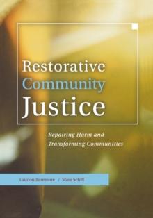 Restorative Community Justice : Repairing Harm and Transforming Communities