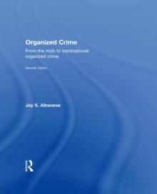 Organized Crime : From the Mob to Transnational Organized Crime