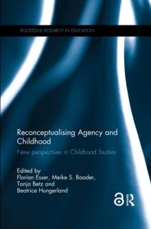 Reconceptualising Agency and Childhood : New perspectives in Childhood Studies