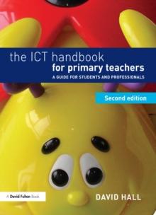 The ICT Handbook for Primary Teachers : A guide for students and professionals