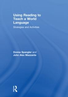 Using Reading to Teach a World Language : Strategies and Activities