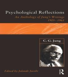 C.G.Jung: Psychological Reflections : A New Anthology of His Writings 1905-1961