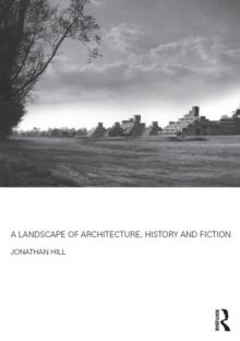 A Landscape of Architecture, History and Fiction