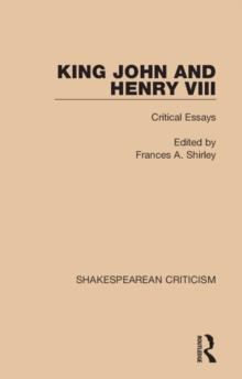 King John and Henry VIII : Critical Essays